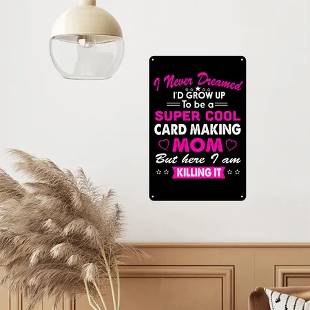 Super Cool Card Making Mom Black Metal Poster Wall Art Decor Sign