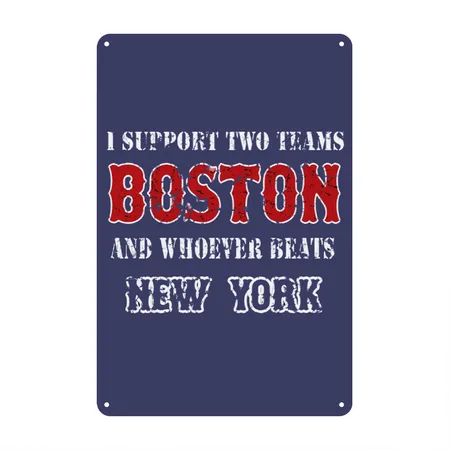 Support Boston And Whoever Beats New York Heather Indigo Metal Poster Wall Art Decor Sign