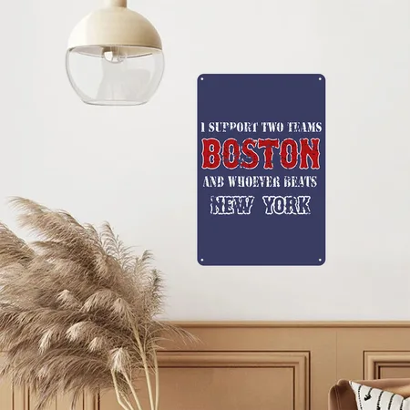 Support Boston And Whoever Beats New York Heather Indigo Metal Poster Wall Art Decor Sign