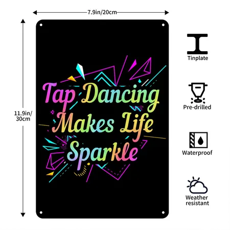 Tap Dancing Makes Life Sparkle Tap Dance Black/white Metal Poster Wall Art Decor Sign