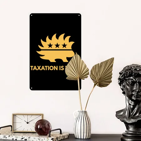 Taxation Is Theft Libertarian Porcupine Capitalist Black Metal Poster Wall Art Decor Sign
