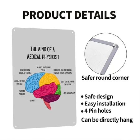 The Mind Of A Medical Physicist Heather Gray Metal Poster Wall Art Decor Sign