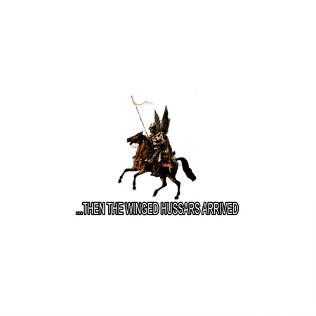Then The Winged Hussars Arrived White Metal Poster Wall Art Decor Sign