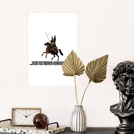 Then The Winged Hussars Arrived White Metal Poster Wall Art Decor Sign