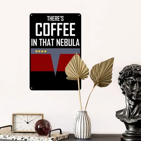 There? Coffee In That Nebula Black Metal Poster Wall Art Decor Sign
