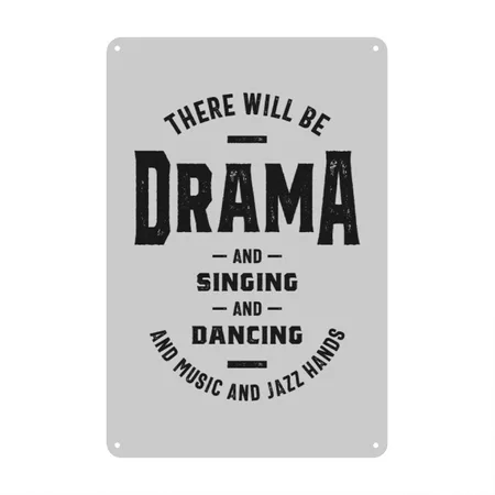 There Will Be Drama Theatre Heather Gray Metal Poster Wall Art Decor Sign