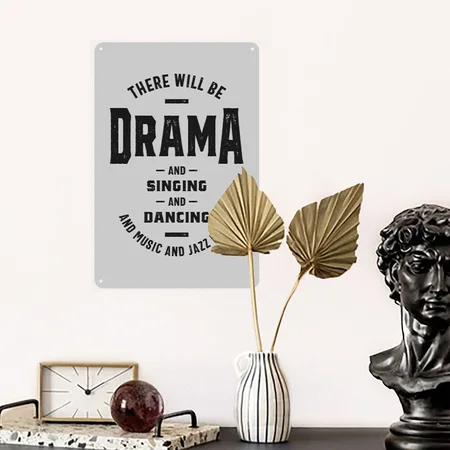 There Will Be Drama Theatre Heather Gray Metal Poster Wall Art Decor Sign