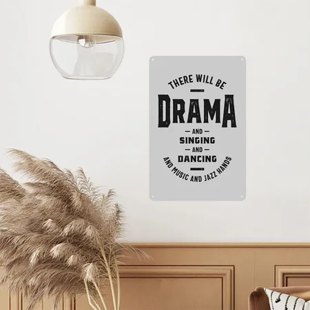There Will Be Drama Theatre Heather Gray Metal Poster Wall Art Decor Sign