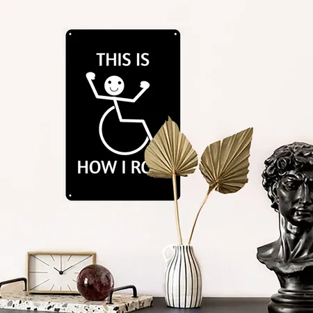 THIS IS HOW I ROLL FUNNY WHEELCHAIR PWD DESIGN Black Metal Poster Wall Art Decor Sign
