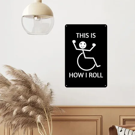 THIS IS HOW I ROLL FUNNY WHEELCHAIR PWD DESIGN Black Metal Poster Wall Art Decor Sign