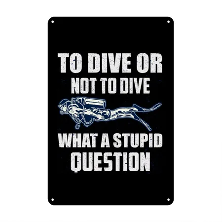 To Dive Or Not To Dive Black Metal Poster Wall Art Decor Sign