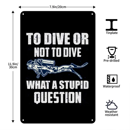 To Dive Or Not To Dive Black Metal Poster Wall Art Decor Sign
