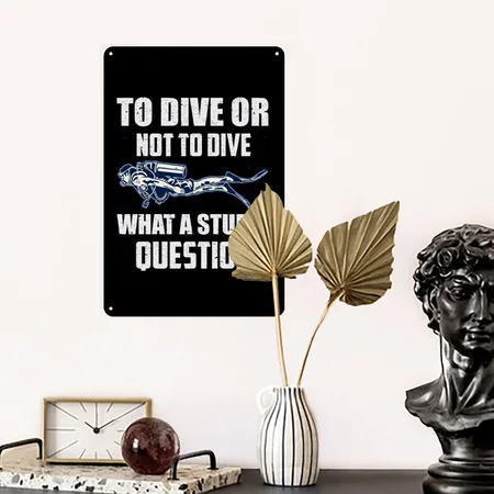 To Dive Or Not To Dive Black Metal Poster Wall Art Decor Sign