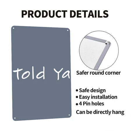 Told Ya I Told You So Quote I'M Always Right Denim Metal Poster Wall Art Decor Sign