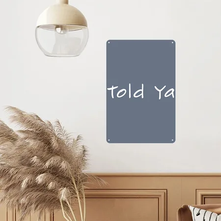 Told Ya I Told You So Quote I'M Always Right Denim Metal Poster Wall Art Decor Sign