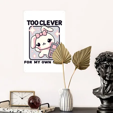 Too Clever White Metal Poster Wall Art Decor Sign