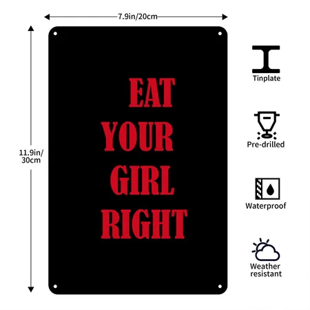 TREAT YOUR GIRL RIGHT Black Metal Poster Wall Art Decor Sign