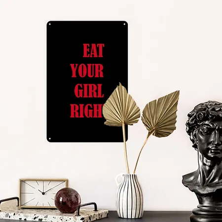 TREAT YOUR GIRL RIGHT Black Metal Poster Wall Art Decor Sign