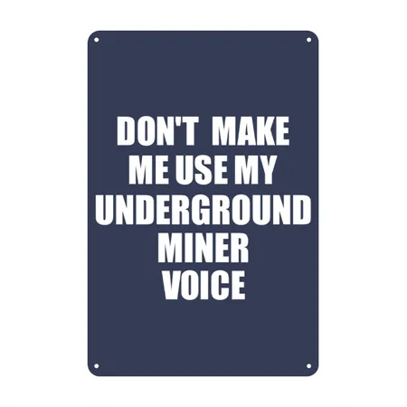 Underground Miner Voice Funny Gift Navy Metal Poster Wall Art Decor Sign