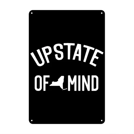 Upstate New York Upstate Of Mind Lon Black Metal Poster Wall Art Decor Sign