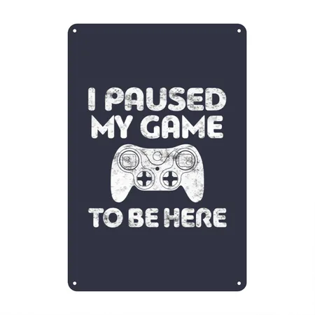 Video Games I Paused My Game To Be Here Video Game Navy/heather Gray Metal Poster Wall Art Decor Sign
