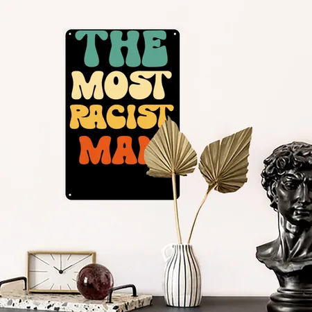 Vintage The Most Racist Man Alive Black Metal Poster Wall Art Decor Sign