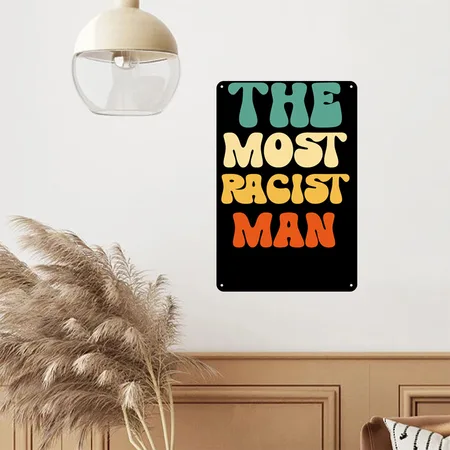 Vintage The Most Racist Man Alive Black Metal Poster Wall Art Decor Sign