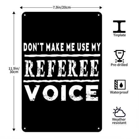 Voice - Don't Make Me Use My Referee Voice Funny Black Metal Poster Wall Art Decor Sign