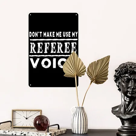 Voice - Don't Make Me Use My Referee Voice Funny Black Metal Poster Wall Art Decor Sign