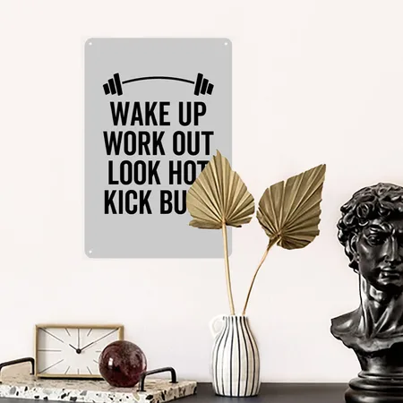 Wake Up Work Out Look Hot Kick Butt Heather Gray Metal Poster Wall Art Decor Sign
