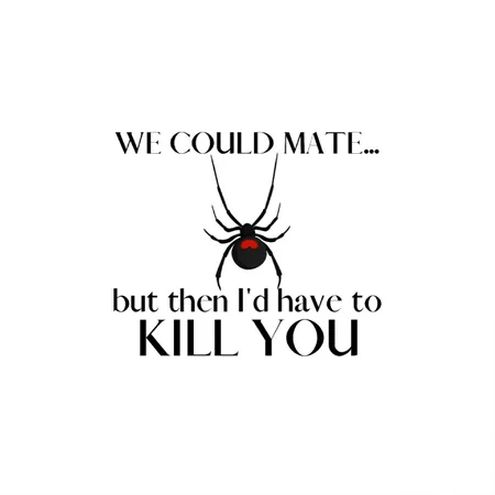 We Could Mate But Then I'd Have To Kill You White Metal Poster Wall Art Decor Sign