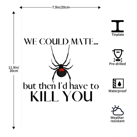 We Could Mate But Then I'd Have To Kill You White Metal Poster Wall Art Decor Sign