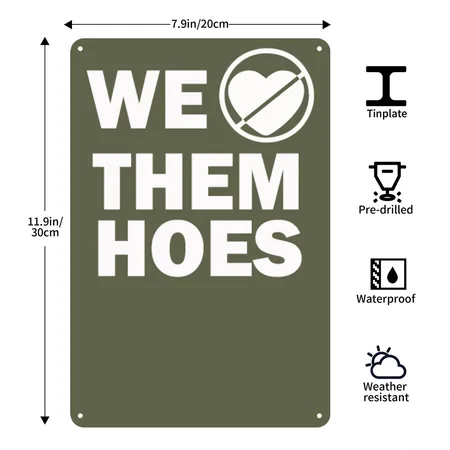 We Don't Love Them Hoes Green Camo Metal Poster Wall Art Decor Sign