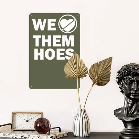 We Don't Love Them Hoes Green Camo Metal Poster Wall Art Decor Sign