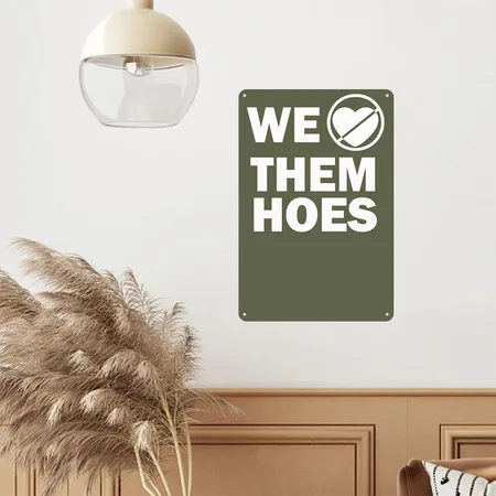 We Don't Love Them Hoes Green Camo Metal Poster Wall Art Decor Sign