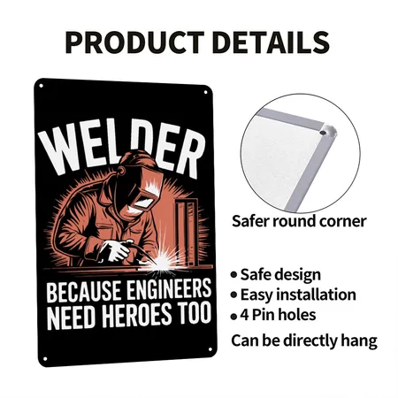 Welder Because Engineers Need Heroes Too Welding Black Metal Poster Wall Art Decor Sign