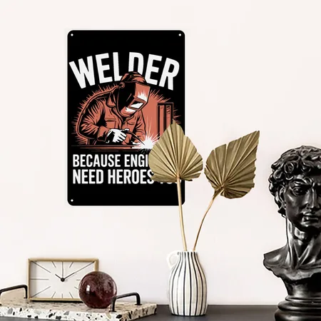 Welder Because Engineers Need Heroes Too Welding Black Metal Poster Wall Art Decor Sign