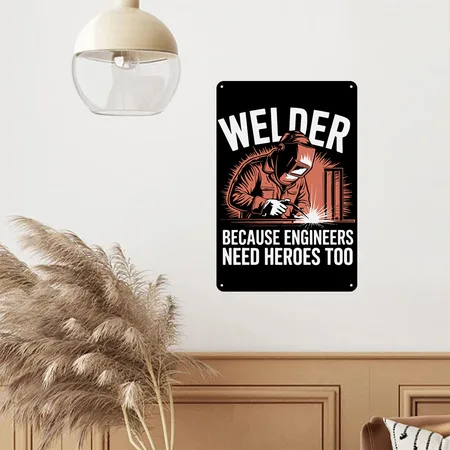 Welder Because Engineers Need Heroes Too Welding Black Metal Poster Wall Art Decor Sign
