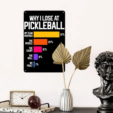 Why I Lose At Pickleball Humor Funny Pickleballers Black Metal Poster Wall Art Decor Sign