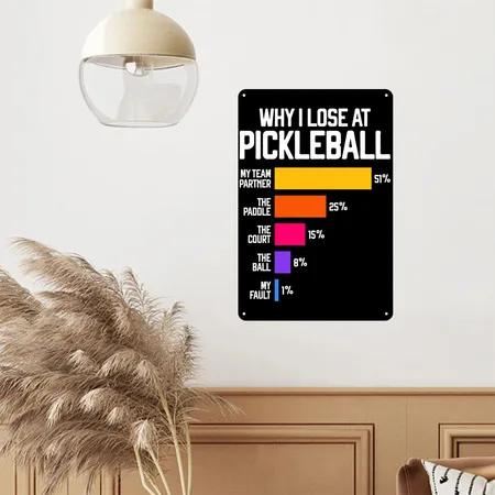 Why I Lose At Pickleball Humor Funny Pickleballers Black Metal Poster Wall Art Decor Sign