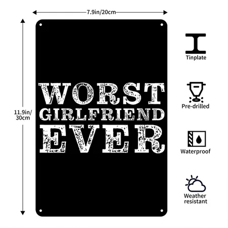 Worst Girlfriend Ever - Funny Girlfriend Black Metal Poster Wall Art Decor Sign