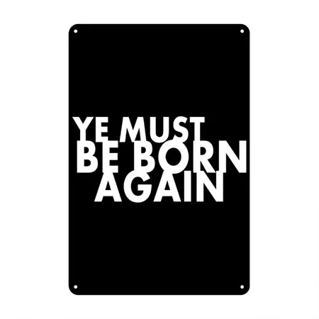 Ye Must Be Born Again Black Metal Poster Wall Art Decor Sign