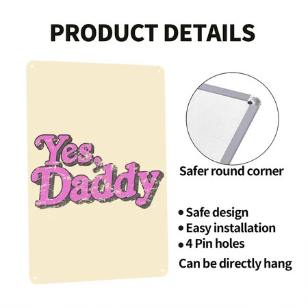 Yes Daddy LGBT Gay Pride Support Pink Natural Metal Poster Wall Art Decor Sign