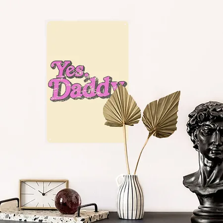 Yes Daddy LGBT Gay Pride Support Pink Natural Metal Poster Wall Art Decor Sign