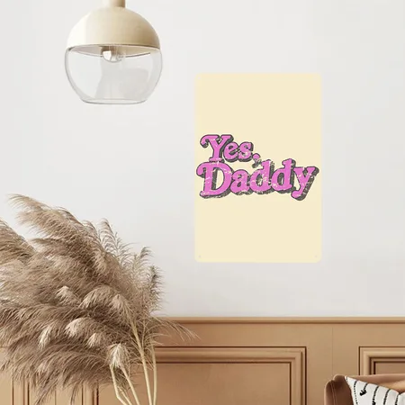 Yes Daddy LGBT Gay Pride Support Pink Natural Metal Poster Wall Art Decor Sign