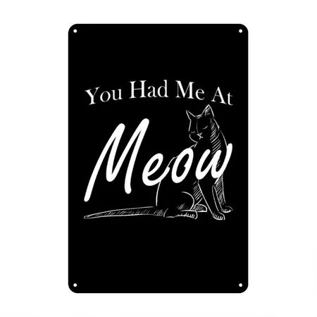 You Had Me At Meow Rescued Cat Adoption Black Metal Poster Wall Art Decor Sign